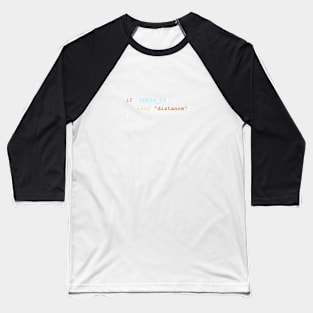 Keep Distance If Theres COVID-19 Programming Coding Color Baseball T-Shirt